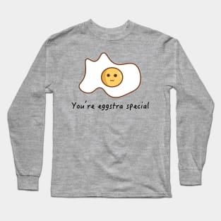 You're Eggstra Special Long Sleeve T-Shirt